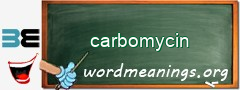 WordMeaning blackboard for carbomycin